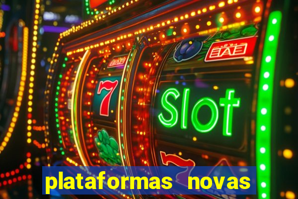 plataformas novas do tigrinho